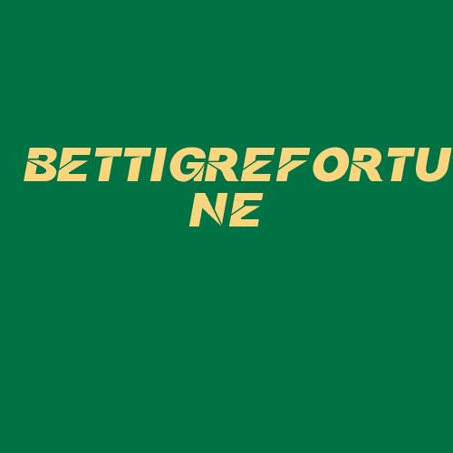 Logo da BETTIGREFORTUNE